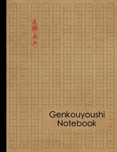 Genkouyoushi Notebook: Large Japanese Kanji Practice Notebook - Writing Practice Book For Japan Kanji Characters and Kana Scripts
