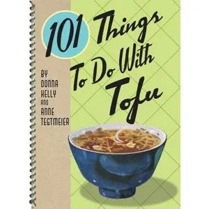 USED-101 Things to Do With Tofu by Donna Kelly (Paperback)