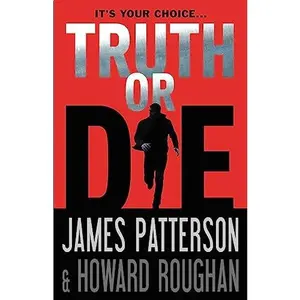 USED-Truth or Die by Patterson, James (Hardcover)