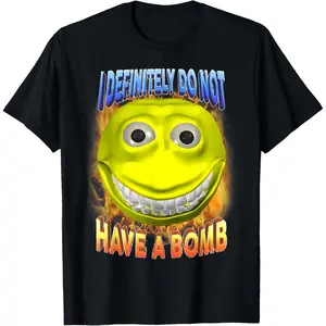 I Definitely Do Not Have A Bomb Funny Brainrot Unhinged Meme T-Shirt