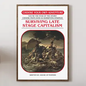 Late Stage Capitalism Poster