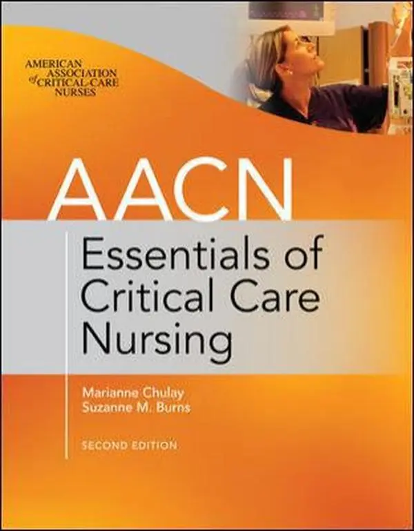 USED Book - AACN Essentials of Critical Care Nursing, Second Edition by Marianne Chulay (Paperback) - english