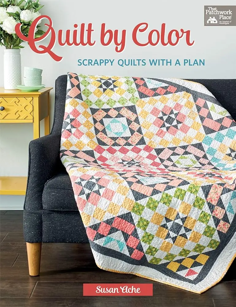 Scrappy Quilt Guide Book - Plan for Creating Patchwork, Color Coordinated Quilts by Color, Patchwork Quilts