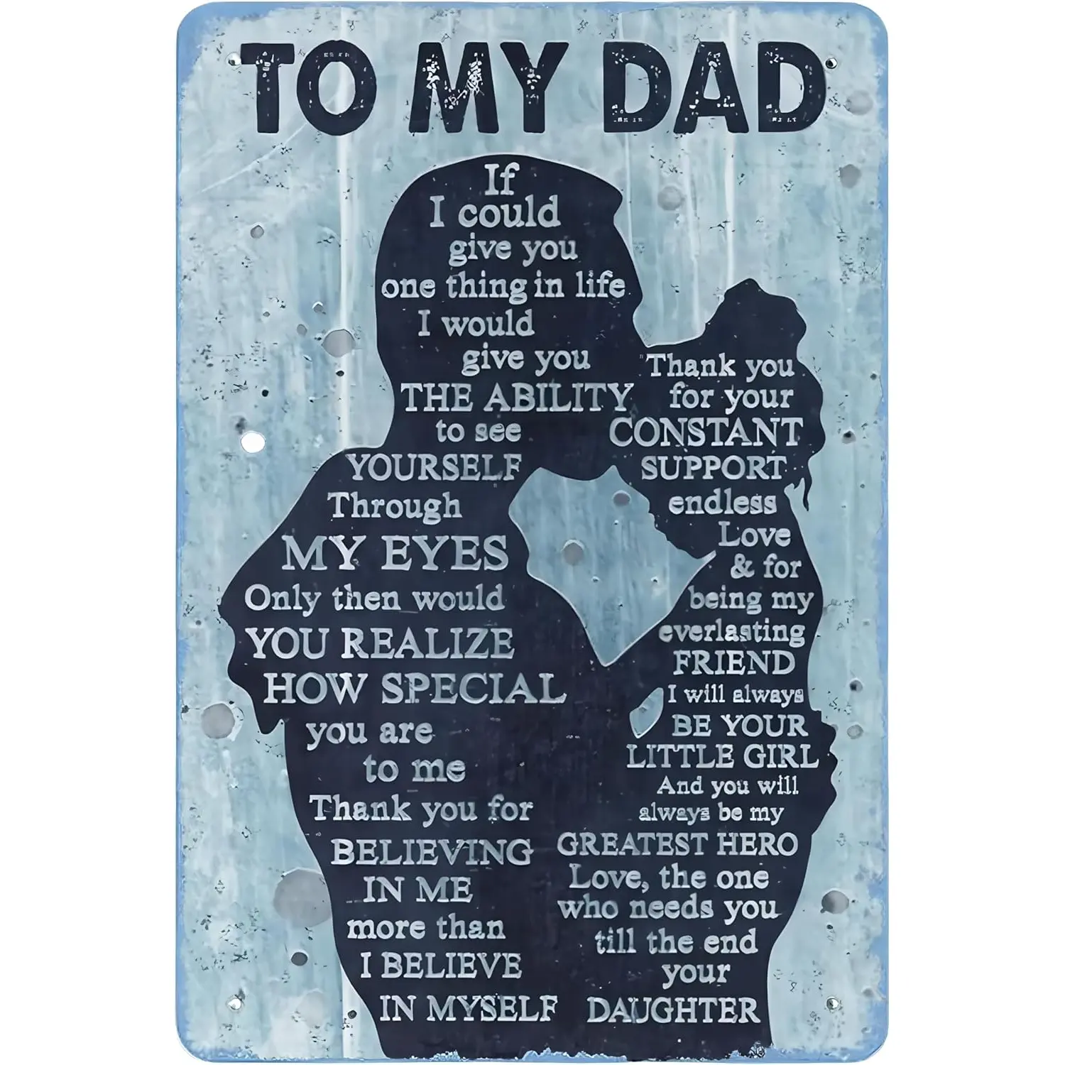 To My Dad - Vintage Tin Metal Sign, 12x8 Inch Rustic Wall Decor, Father's Day Gift from Daughter, Birthday for Dad, Man Cave Art, Heartfelt Message for Dad Who Has Everything