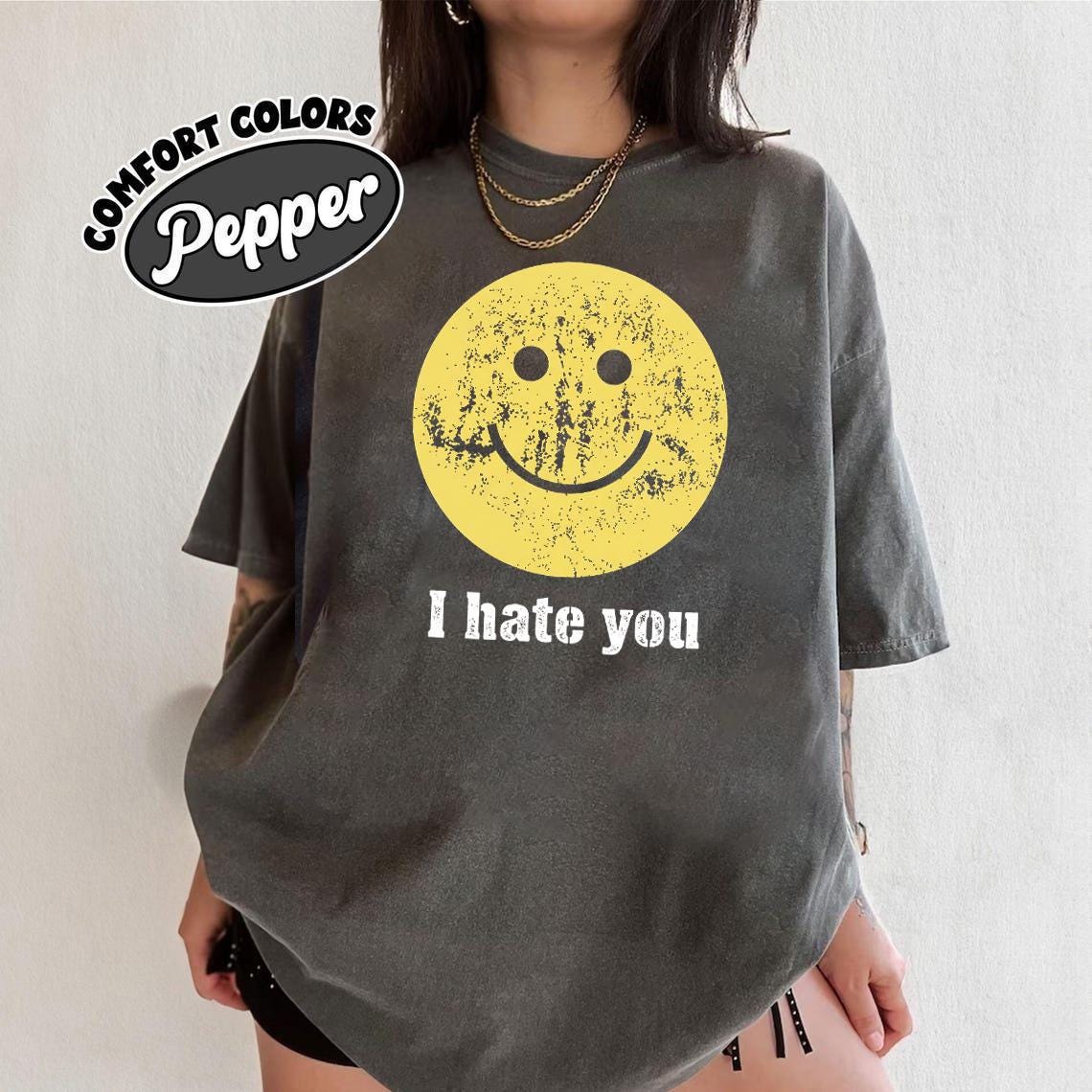 Comfort Colors I Hate You Smiling Face T-Shirt, I Hate You Shirt, Funny Sarcastic Graphic Tee, Dark Humor Graphic Tee, Cute Bipolar Shirt, SNL Humor Tee