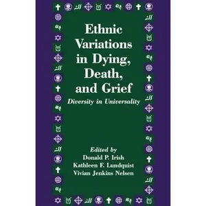 USED-Ethnic Variations in Dying, Death and Grief: Diversity in Universality by Irish, Donald P. (Paperback)