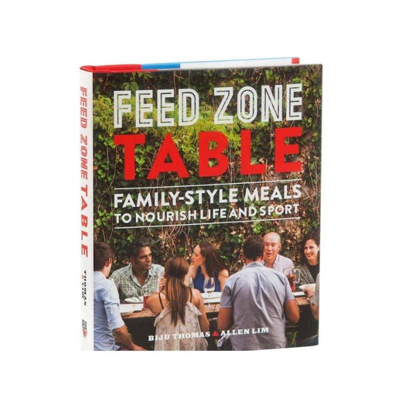 Feed Zone Table Cookbook – 100 Healthy Dinner Recipes by Chef Biju Thomas & Dr. Allen Lim | Simple Meals for Athletes, Families & Friends | Eat Well, Train Better, Live Fully