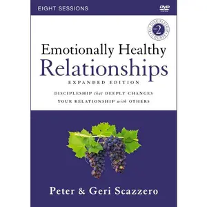 Emotionally Healthy Relationships Expanded Edition Video Study: Discipleship that Deeply Changes Your Relationship with Others