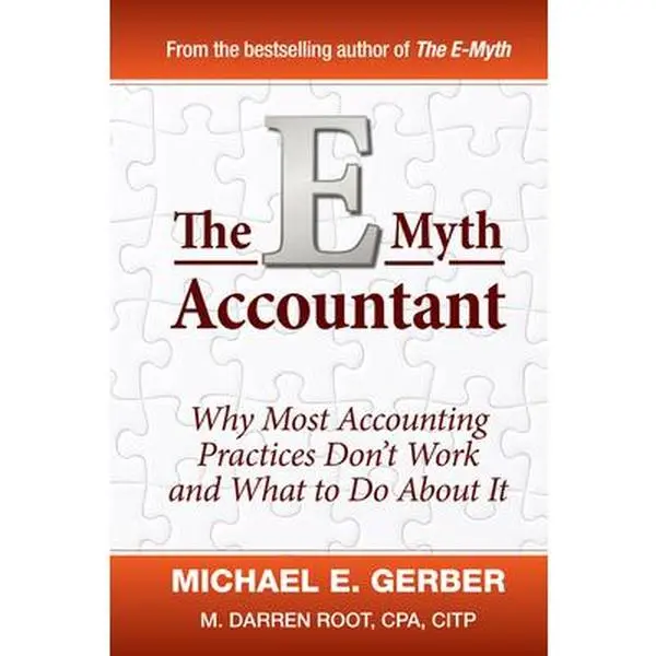 USED-The E-Myth Accountant: Why Most Accounting Practices Don't Work and What to Do about It by Gerber, Michael E. (Hardcover)