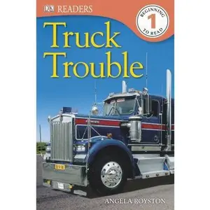 USED-DK Readers L1: Truck Trouble by Royston, Angela (Paperback)