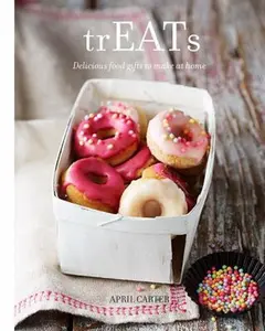 USED-trEATs: Delicious Food Gifts to Make at Home by April Carter (Hardcover)