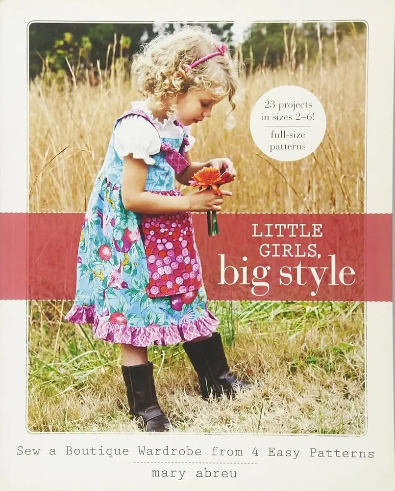 Crafts & DIY Book for Little Girls - Beginner-Friendly Sewing Guide for a Boutique Wardrobe, 4 Easy Patterns, 23 Projects for Dress-Up Day