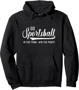 Cotton Graphic Streetwear Go Sportsball! Do the Thing Win The Points Sweatshirt/Pullover Hoodie