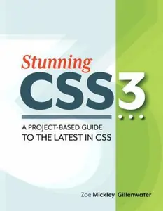 USED-Stunning CSS3: A Project-Based Guide to the Latest in CSS by Gillenwater, Zoe Mickley (Paperback)
