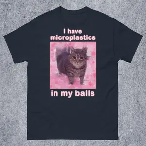 [100% Cotton] I Have Microplastics in my Balls Funny Cat Meme T-shirt, Gift for Woman, Ironic Cats Shirt, Stupid Silly Gifts, Goofy Ahh Cat Tee Shirt Gift  Golf Gift T-Shirt For Men and Women