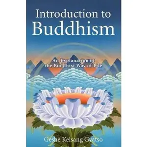 USED-Introduction to Buddhism: An Explanation of the Buddhist Way of Life by Geshe Kelsang Gyatso (Paperback)