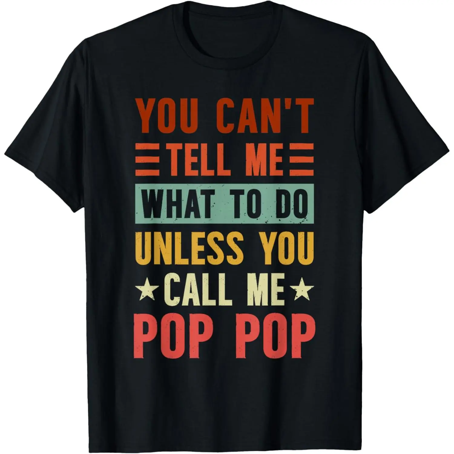 100%cotton You Can't Tell Me What to Do Unless You Call Me Pop Pop T-Shirt