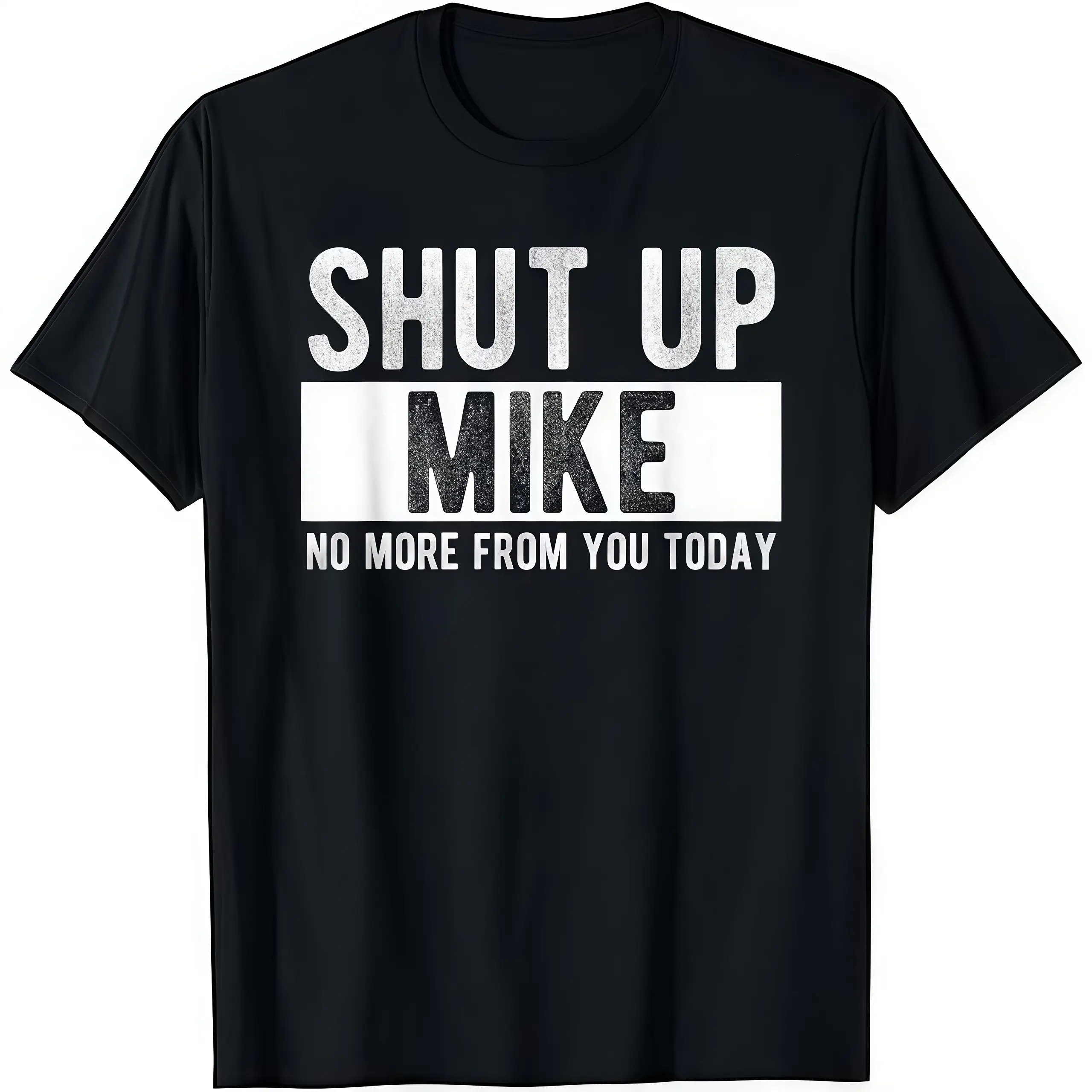Men’s Classic Cotton Round Neck Shortsleeve Funny Graphic Quote T-Shirt, Soft Men's Wear Casual Top, Versatile Everyday Shirt (Print: "Shut Up Mike No More From You Today") - Spring Outings, Summer Outdoor Fun,summerwins,father'sdaygifts summervibes ☀️