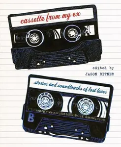 USED-Cassette From My Ex: Stories and Soundtracks of Lost Loves by Bitner, Jason (Hardcover)