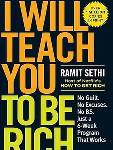 I Will Teach You to Be Rich (Second Edition) - 6-Week Program for Student Loans, Automate Your Money, Crush Debt, Invest Like a Pro, Money Hack (No Guilt, No Excuses)