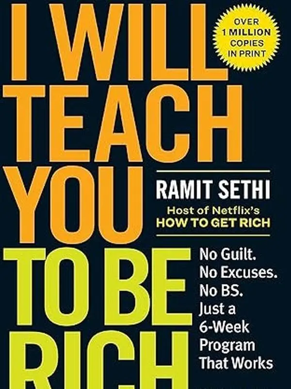I Will Teach You to Be Rich (Second Edition) - 6-Week Program for Student Loans, Automate Your Money, Crush Debt, Invest Like a Pro, Money Hack (No Guilt, No Excuses)