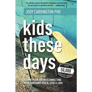 USED Book - Kids These Days: A Game Plan For (Re)Connecting With Those We Teach, Lead, & Love by Dr.  Jody Carrington (Paperback) - english