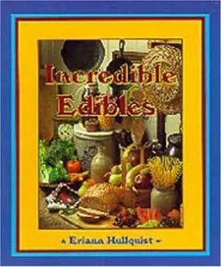 USED Book - Incredible Edibles by Eriann Hullquist (Paperback) - english