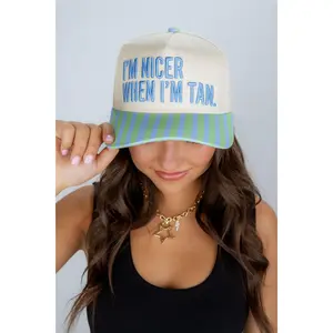 NICER WHEN I'M TAN HAT
