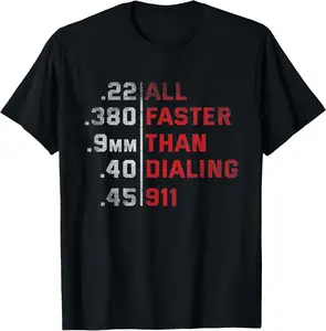 Casual Cotton shortsleeve tees All Faster Than Dialing 911 Weapon Bullet Ammo Lover T-Shirt