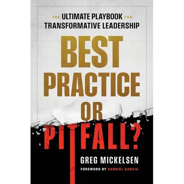 Best Practice or Pitfall?: The Ultimate Playbook for Transformative Leadership - Paperback