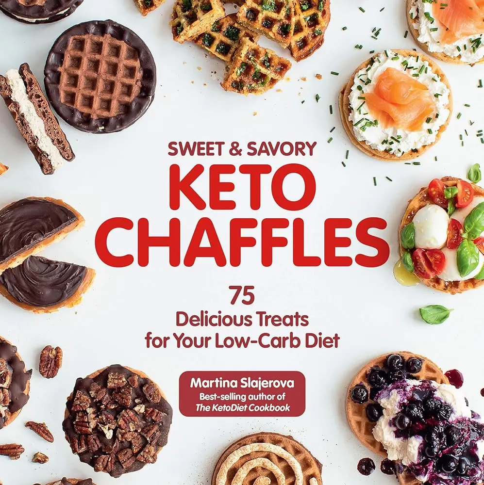 Keto-Friendly Chaffles Cookbook: 75 Low-Carb, Vegan, Sweet & Savory Pizza-Inspired Treats (Keto for Your Life Volume 15)