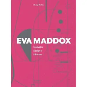 USED-Eva Maddox: Innovator, Designer, Educator by Wyllie, Romy (Hardcover)