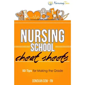 Nursing School Cheat Sheets: 50 Tips for Making the Grade