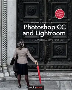USED-Photoshop CC and Lightroom: A Photographer's Handbook by Stephen Laskevitch (Paperback)