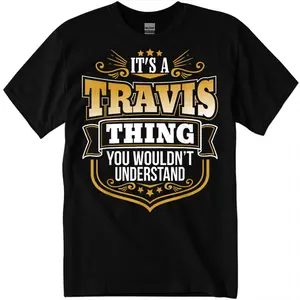 It's A Travis Thing Shirt, You Wouldn't Understand TShirt, Travis Name Unisex Vintage T-Shirt, Casual Crewneck Tee Top
