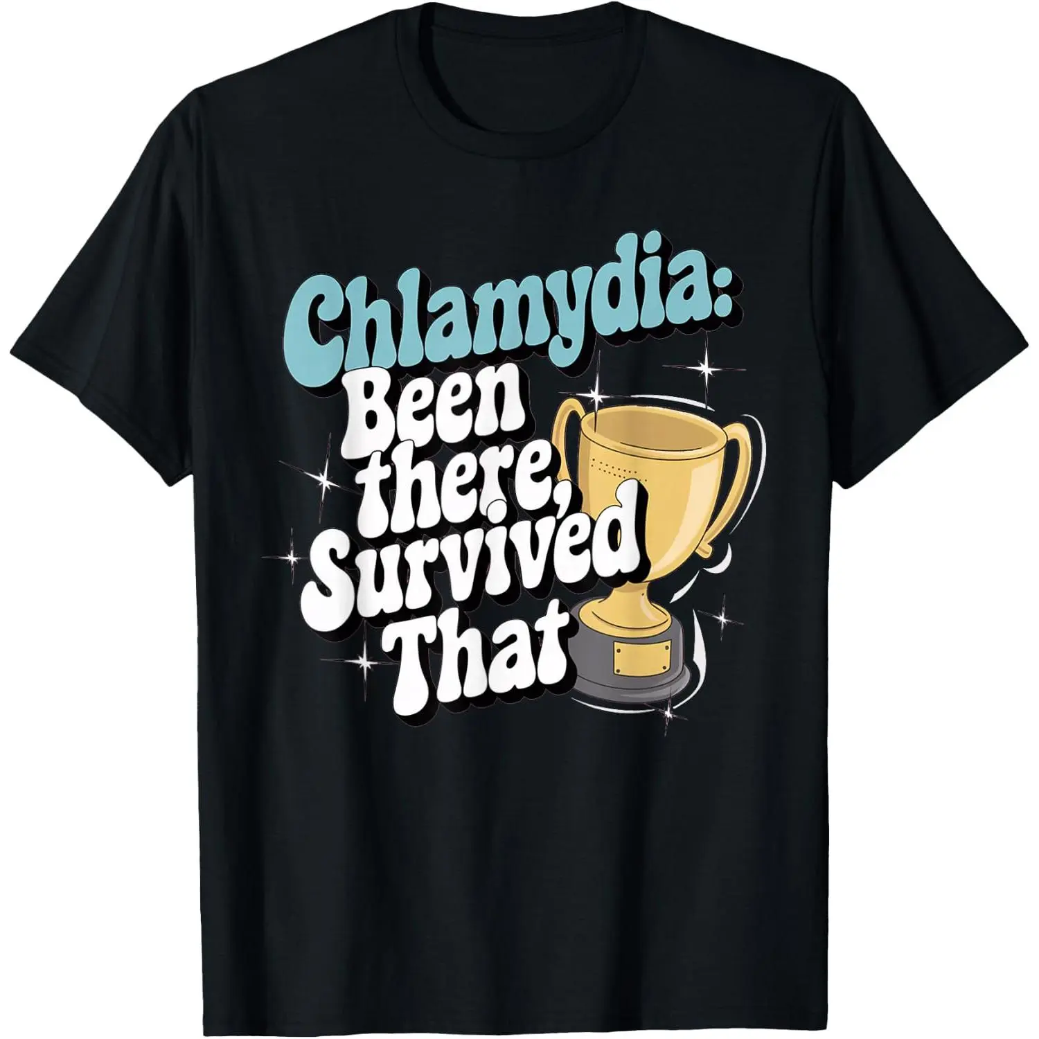 Embarrassing Shirt Funny Inappropriate Chlamydia Adult Humor T-Shirt Women Men Unisex Cotton Clothing Streetwear