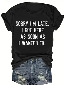 [Humorous Apology Letter T-Shirt]Humorous "Sorry, I'm Late" Print- Women's Breathable Polyester Short Sleeve Crew Neck T-Shirt, Machine Washable