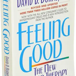 Feeling Good: Overcome Depression and Anxiety with Proven Techniques