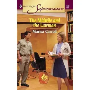 USED-The Midwife and the Lawman : The Birth Place (Harlequin Superromance No. 1182) by Marisa Carroll (Unknown)