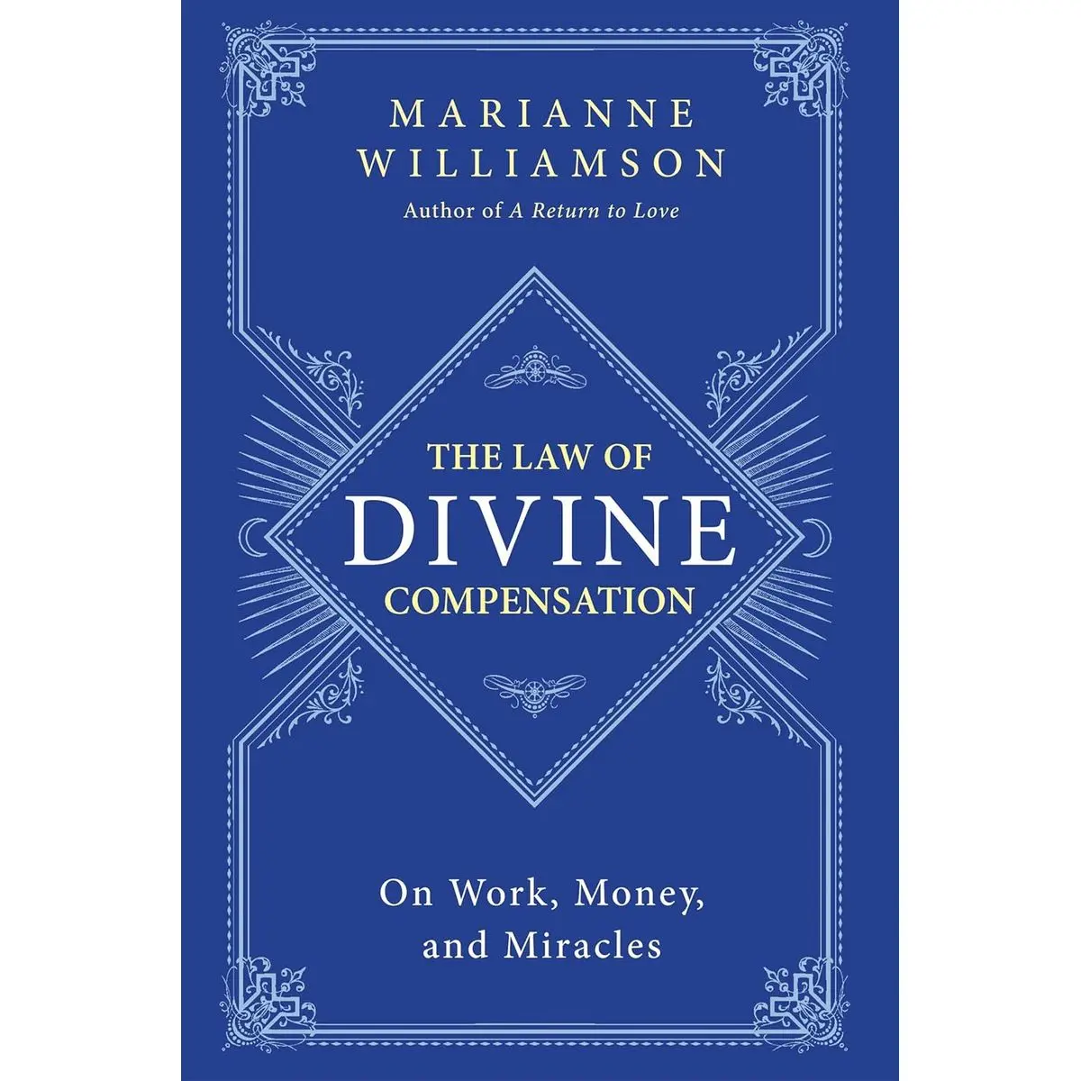 The Law of Divine Compensation: On Work, Money, and Miracles (The Marianne Williamson Series) Paperback – October 21, 2014