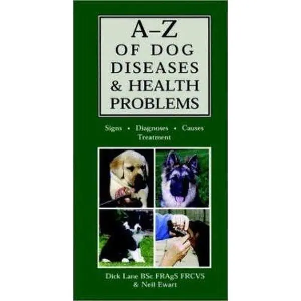 USED-AZ Of Dog Diseases & Health Problems: Signs, Diagnoses, Causes, Treatment by Dick Lane (Hardcover)