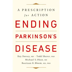 Ending Parkinson's Disease by Ray Dorsey, Todd Sherer, Michael S. Okun, Bastiaan R. Bloem [Paperback Book]