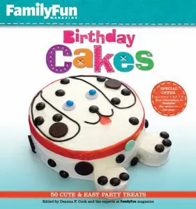 USED-Familyfun Birthday Cakes: 50 Cute & Easy Party Treats by Cook, Deanna F (Hardcover)