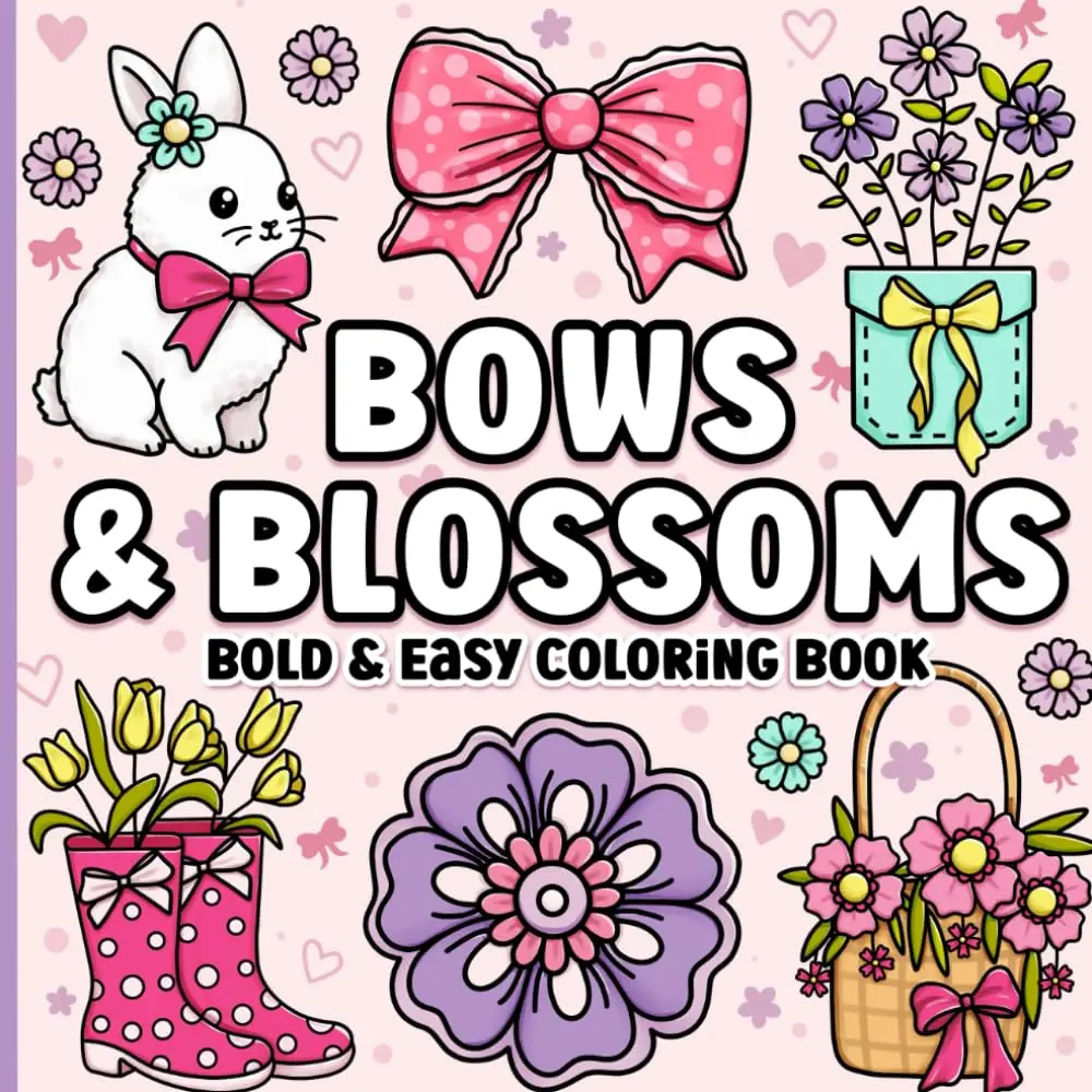 Bold and Easy Coloring Book: Simple Large Print Bows, Blossoms & Flowers for Adults, Women, Teens, Girls, Kids & Seniors for Relaxation Paperback