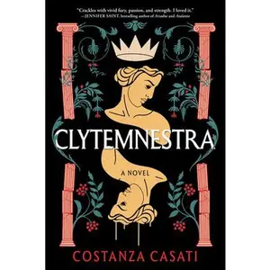 Clytemnestra -- Costanza Casati - Paperback