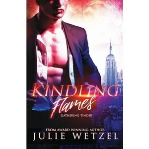 USED-Kindling Flames: Gathering Tinder by Wetzel, Julie (Paperback)