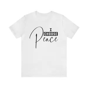 I Choose Peace - Unisex Jersey Short Sleeve Tee