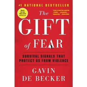 The Gift of Fear: Survival Signals That Protect Us from Violence -- Gavin de Becker, Paperback