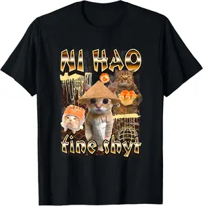 Ni Hao Fine Shyt Funny Cat Meme Men Women T-Shirt