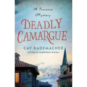 USED-Deadly Camargue: A Provence Mystery by Rademacher, Cay (Hardcover)